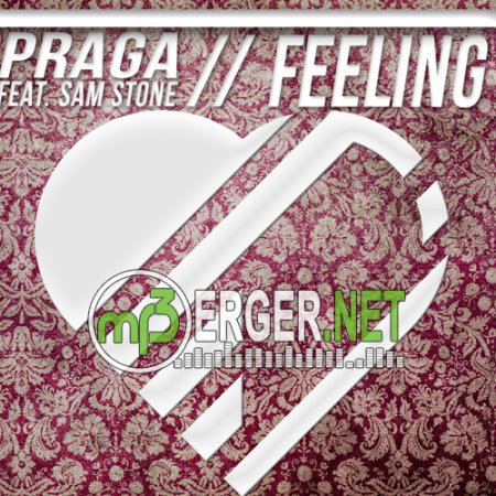 Praga feat Sam Stone - Feeling [Radio Edit] (2018)