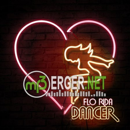 Flo Rida  - Dancer [Radio Edit] (2018)