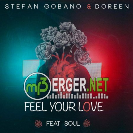 Stefan Gobano & Doreen feat. Soul - Feel Your Love [Radio Edit] (2018)