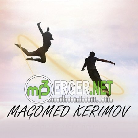Magomed Kerimov - Больше, чем друзья  (2018)