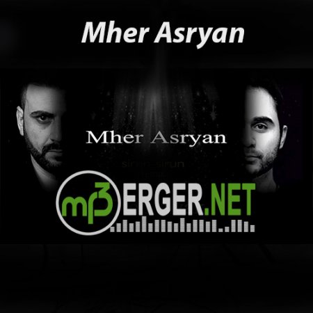 Mher Asryan - Sirun Sirun (Remix) (2018)