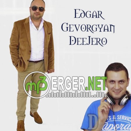 Edgar Gevorgyan & DeeJero - Pari Pari (Armenian MIX) (2018)