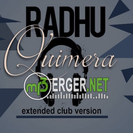 Radhu - Quimera (Extended Club Version)  (2018)