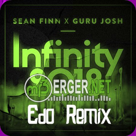 Sean Finn x Guru Josh - Infinity (Edo Remix Edit)  (2018)