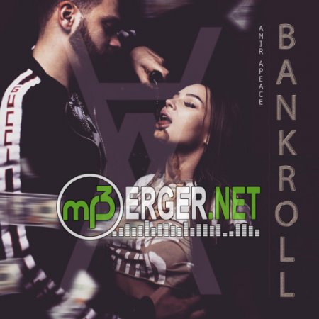 Amir Apeace - Bankroll  (2018)