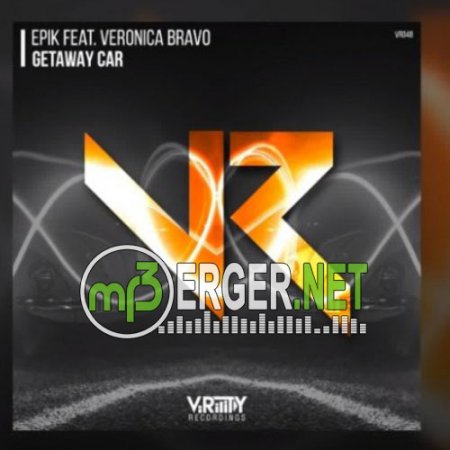 Epik feat. Veronica Bravo - Getaway Car (2018)