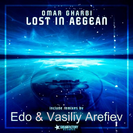 Omar Gharbi - Lost In Aegean (Edo & Vasiliy Arefiev Remix Edit)  (2018)