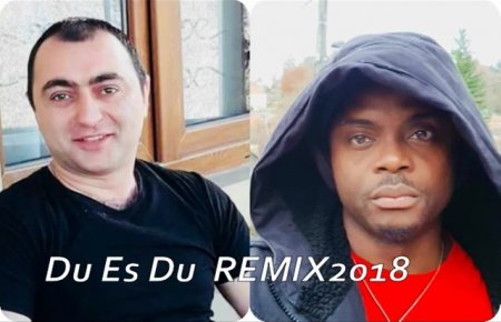 Vahan Harutyunyan feat Aziz - Du es Du (Remix)  (2018)