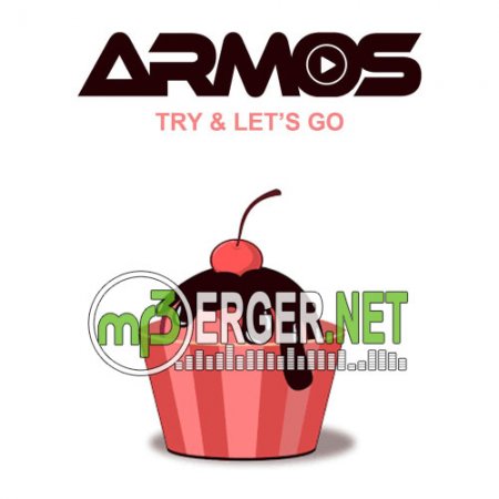 Armos - Try & Let's Go (Radio Edit) (2018)