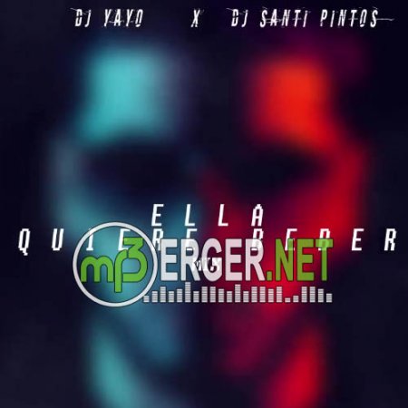 DJ YAYO x DJ SANTI PINTOS x ANUEL AA - Ella Quiere Beber Mix (Remix) (2018)