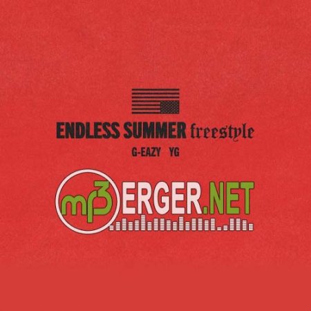 G-Eazy ft. YG - Endless Summer Freestyle  (2018)
