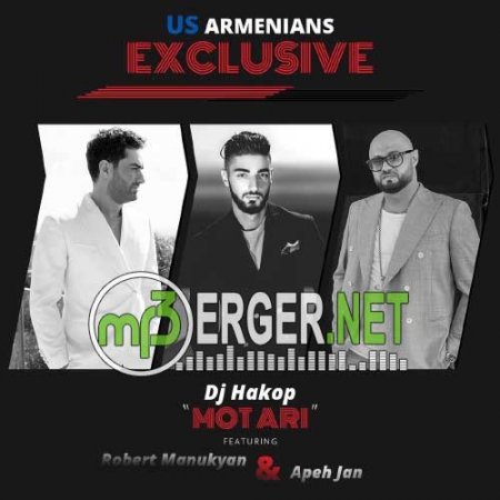 DJ Hakop ft. Robert Manukyan & Apeh Jan - MOT ARI (2018)
