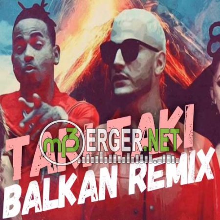 Dj Snake - Taki Taki (Balkan Remix prod. by SkennyBeatz) (2018)