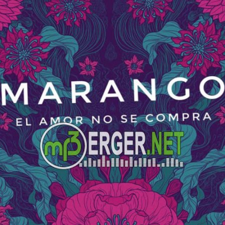 Marango - El Amor No se Compra (2018)
