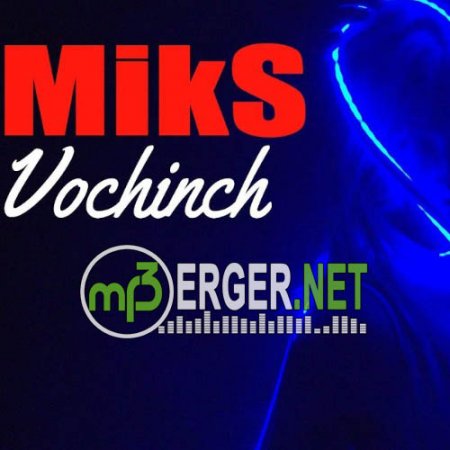 MikS - Vochinch (2018)