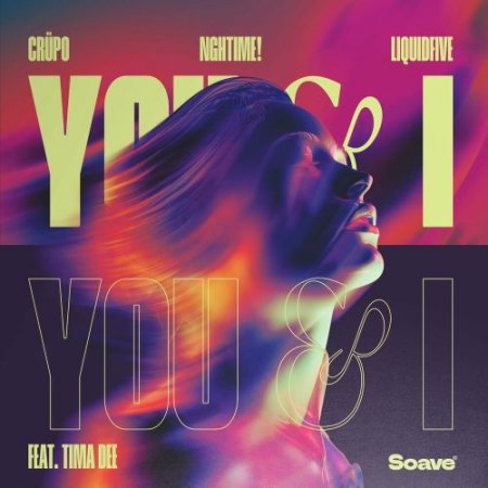 Crupo & Nghtime! & Liquidfive feat. Tima Dee - You & I