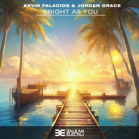 Kevin Palacios feat. Jordan Grace - Bright As You