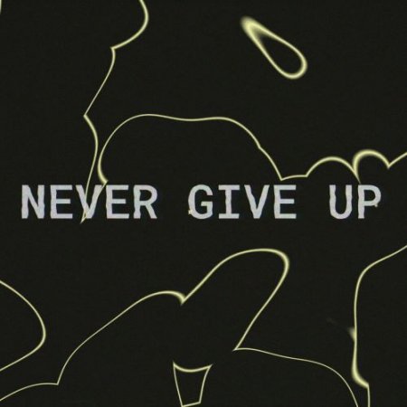 PxGLV - Never Give Up