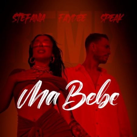 Stefania, Faydee & Speak - Ma Bebe (Remix Extended)