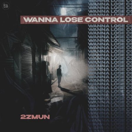 2zMun - Wanna Lose Control