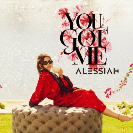 Alessiah - You Got Me