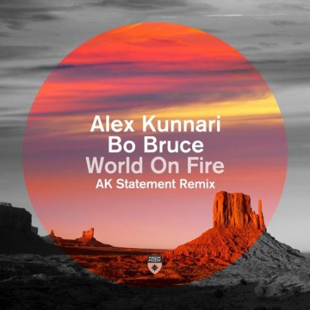 Alex Kunnari feat. Bo Bruce - World On Fire (AK Statement Remix)