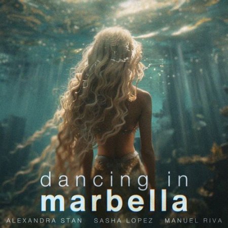 Alexandra Stan feat. Sasha Lopez & Manuel Riva - Dancing In Marbella