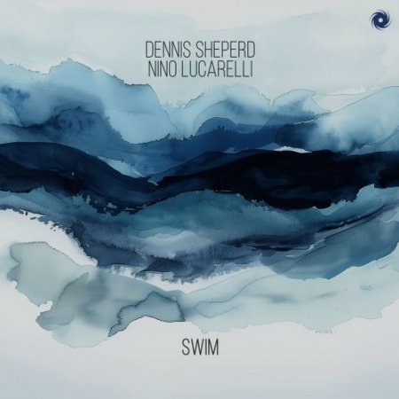 Dennis Sheperd & Nino Lucarelli - Swim