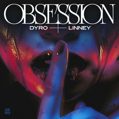 Dyro feat. Linney - Obsession