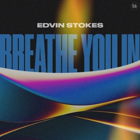 Edvin Stokes - Breathe You In