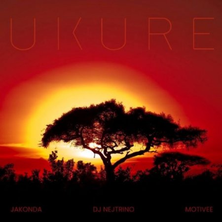 JAKONDA, DJ Nejtrino & Motivee - Ukure