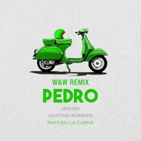 Jaxomy feat. Agatino Romero & Raffaella Carra - Pedro (W&W Remix)