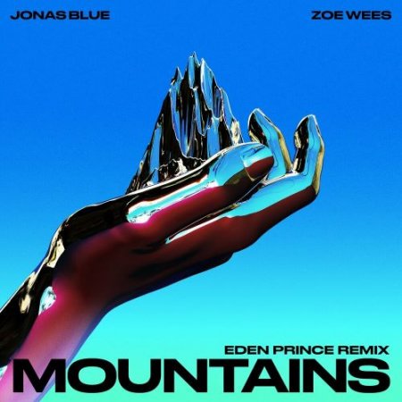Jonas Blue feat. Zoe Wees - Mountains (Eden Prince Remix)