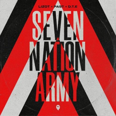 LIZOT feat. Past x D.T.E - Seven Nation Army