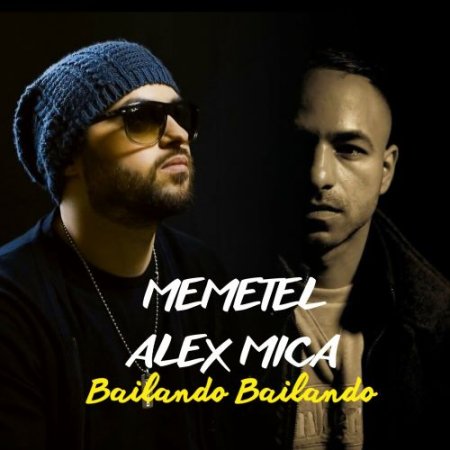 Memetel feat. Alex Mica - Bailando Bailando