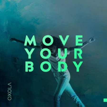 Oxola - Move Your Body