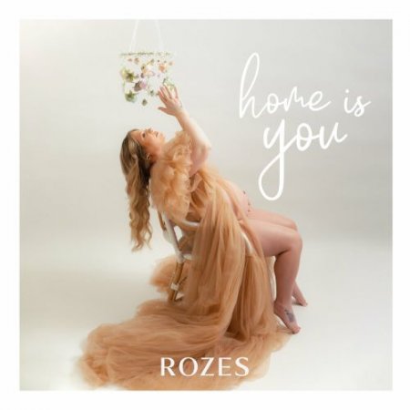 Rozes - Home Is You