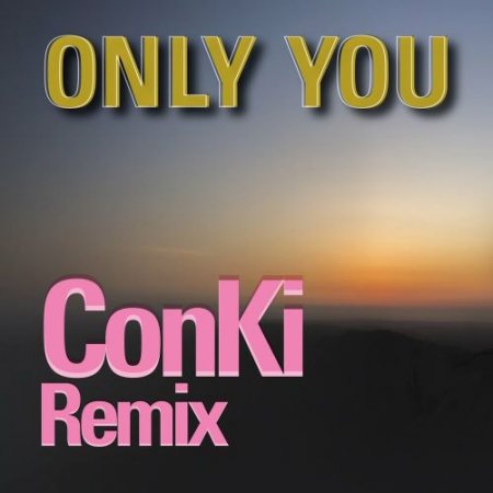 Savage - Only You (Conki Remix)