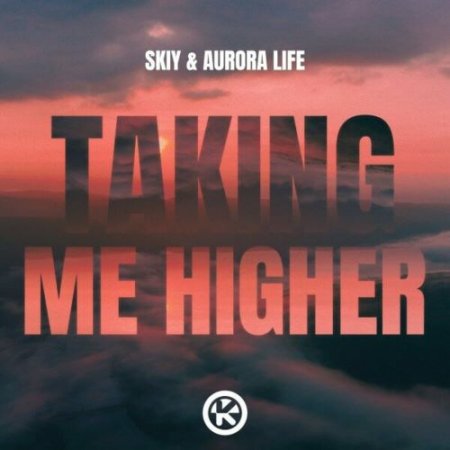 Skiy feat. Aurora Life - Taking Me Higher