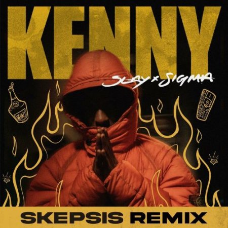 Slay & Sigma - Kenny (Skepsis Remix)