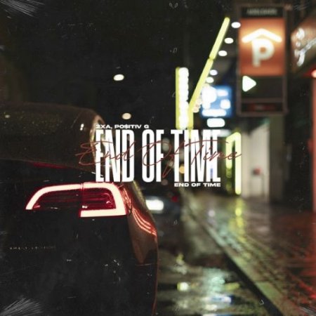 2xA & PO$ITIV G - End of Time