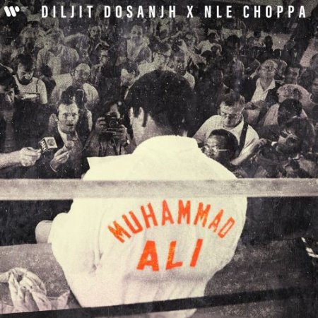 Diljit Dosanjh feat. NLE Choppa - Muhammad Ali