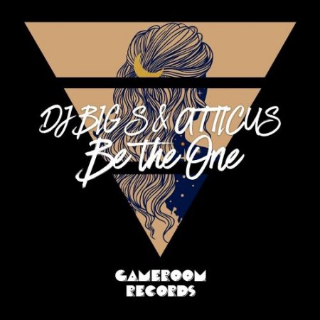 Dj Big S & Atticus - Be The One