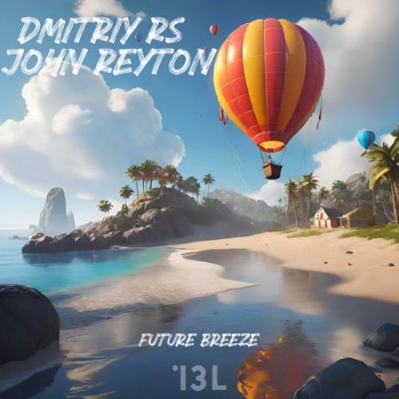 Dmitriy Rs & John Reyton - Future Breeze