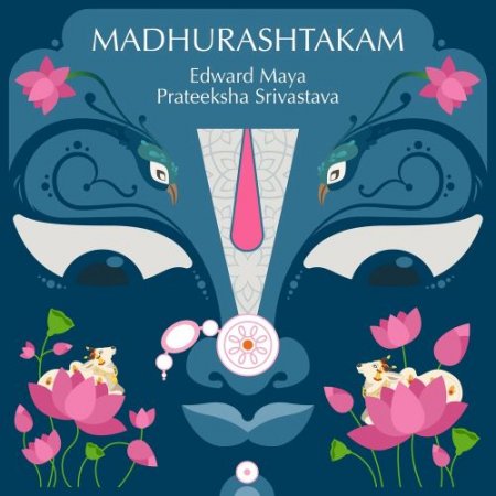 Edward Maya feat. Prateeksha Srivastava - Madhurkashtakam