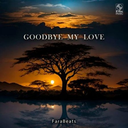 FaraBeats - Goodbye My Love