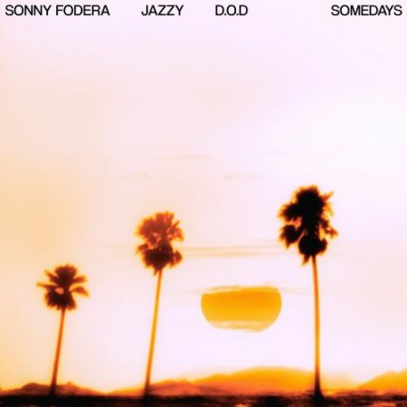 Sonny Fodera feat. Jazzy & D.O.D - Somedays