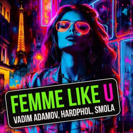 Vadim Adamov, Hardphol, SMOLA - Femme Like U