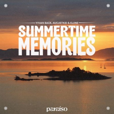 Yvvan Back, AUGUSTKID & Eliine - Summertime Memories