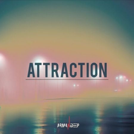 ARMANIDEEP - Attraction